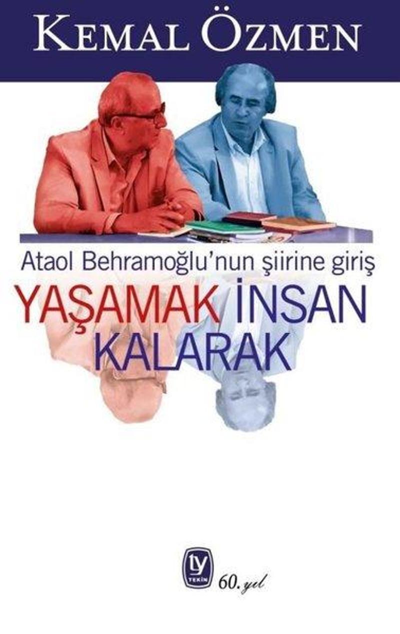 Yaşamak İnsan Kalarak - Ataol Behramoğlu'nun Şiirine Giriş