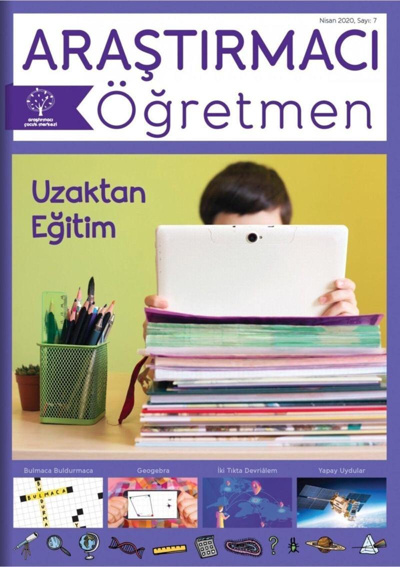 Araştırmacı Çocuk Merkezi Araştırmacı Öğretmen Dergisi, Sayı 7 - "uzaktan Eğitim"