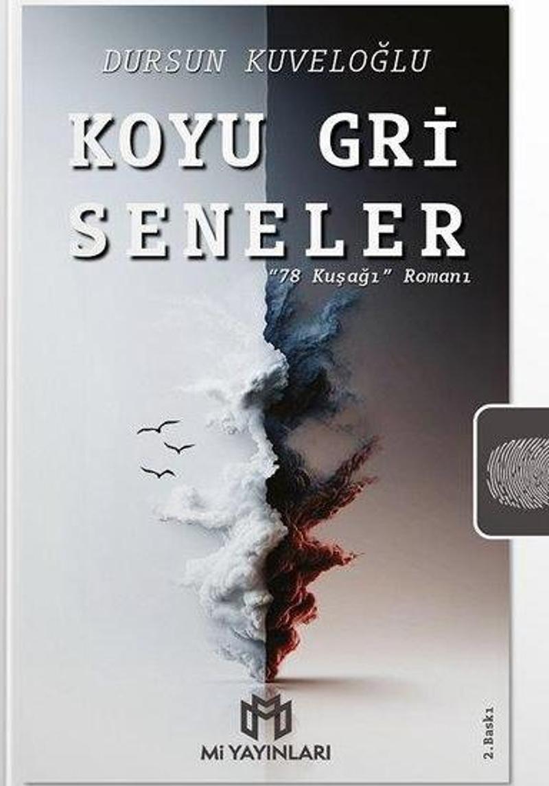 Koyu Gri Seneler - 78 Kuşağı Romanı