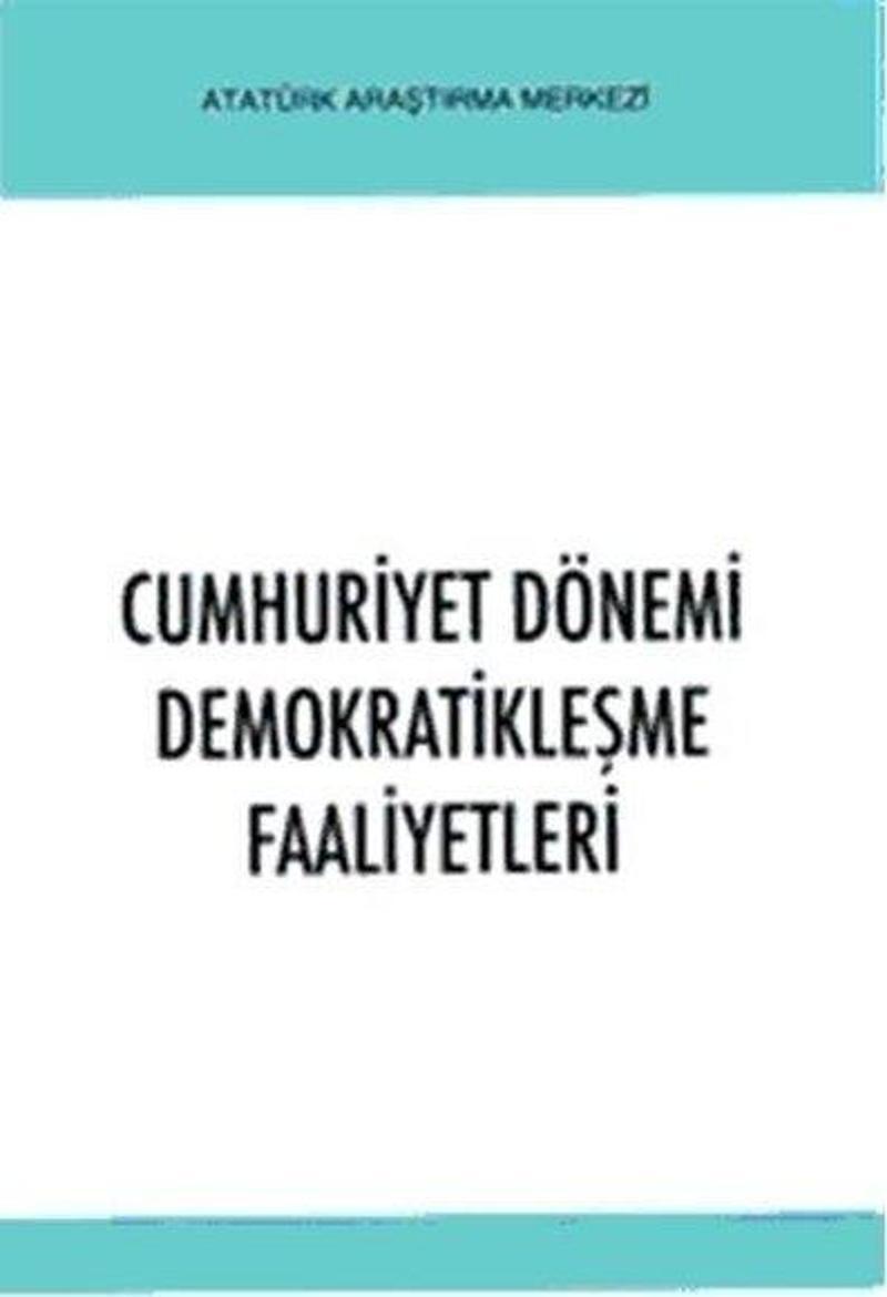 Cumhuriyet Dönemi Demokratikleşme Faaliyetleri