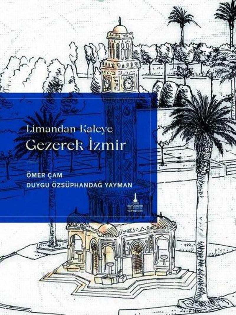 Limandan Kaleye Gezerek İzmir