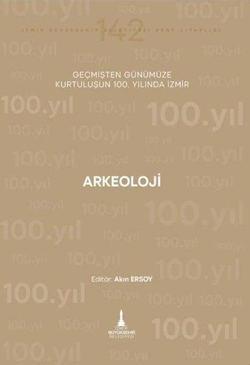 Arkeoloji - Geçmişten Günümüze Kurtuluşunun 100.Yılında İzmir