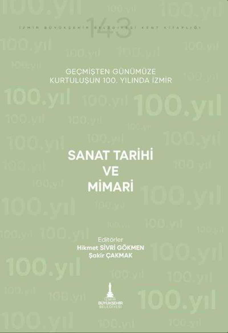 Sanat Tarihi ve Mimari - Geçmişten Günümüze Kurtuluşunun 100. Yılında İzmir