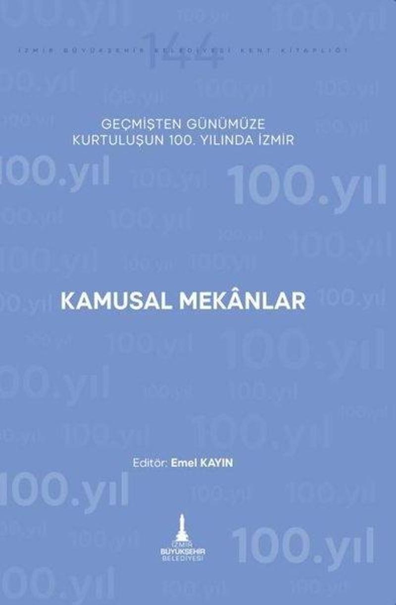 Kamusal Mekanlar - Geçmişten Günümüze Kurtuluşunun 100. Yılında İzmir