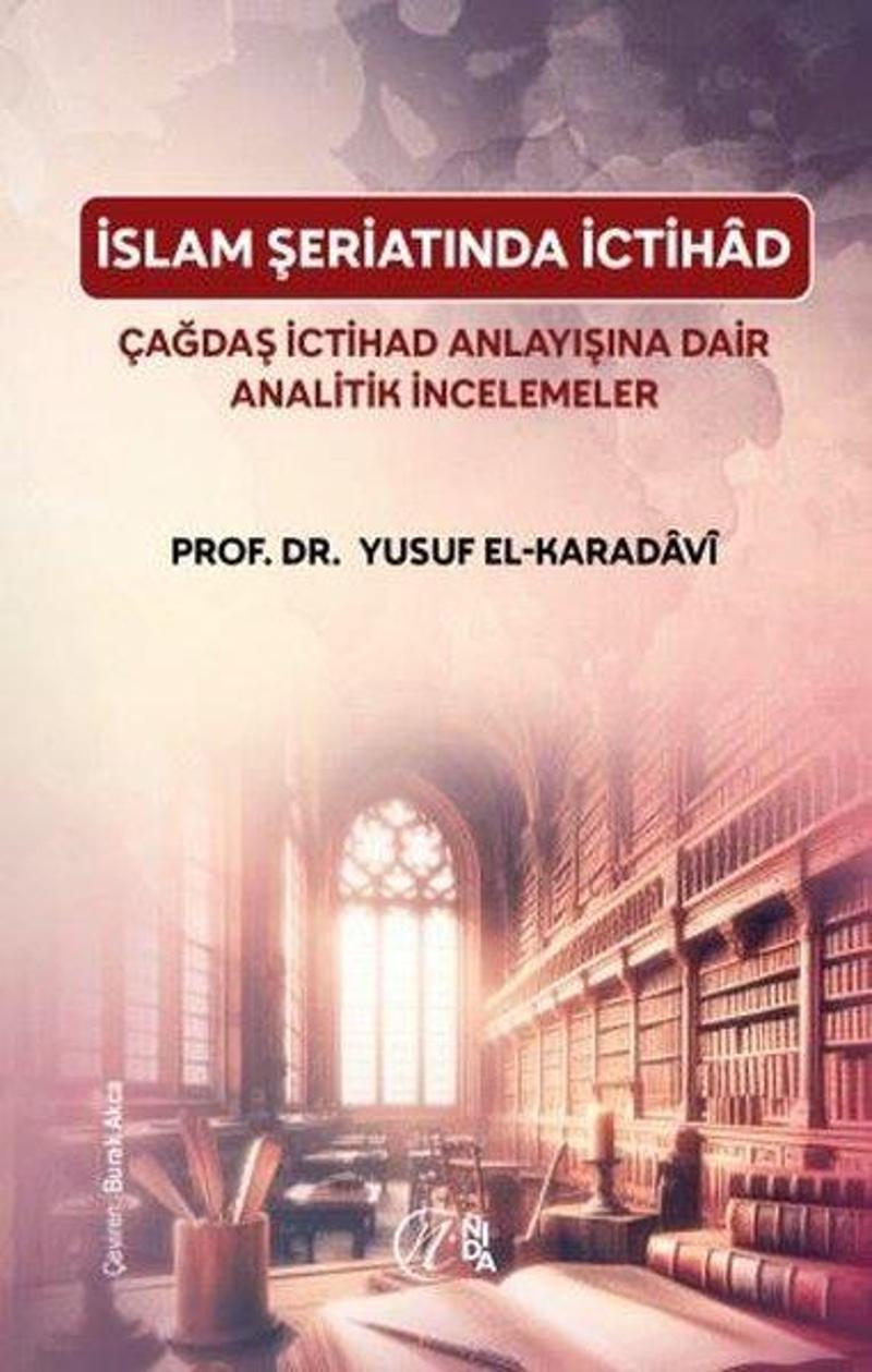 İslam Şeriatında İctihad - Çağdaş İcdihat Anlayışına Dair Analitik İncelemeler