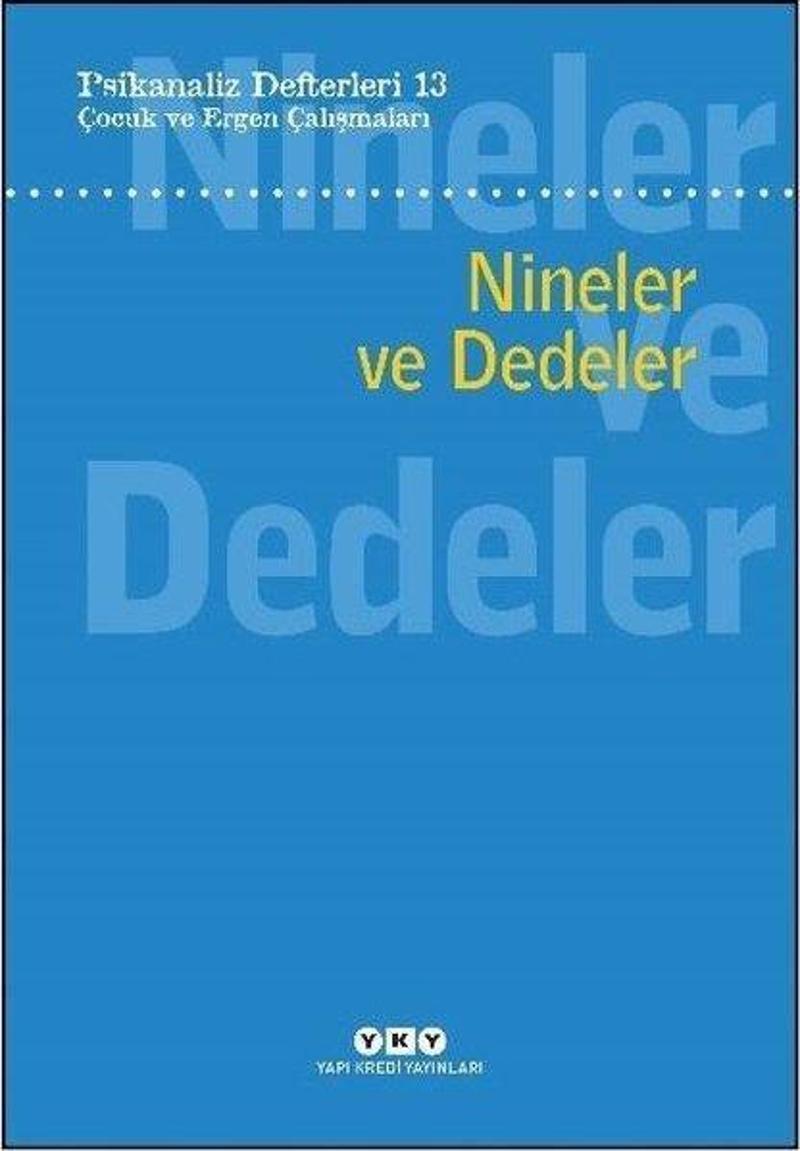 Çocuk ve Ergen Çalışmaları - Nineler ve Dedeler-Psikanaliz Defterleri 13