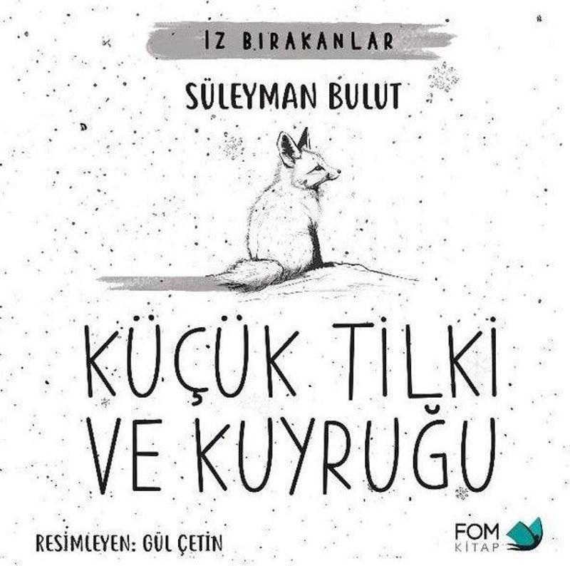 Küçük Tilki ve Kuyruğu - İz Bırakanlar