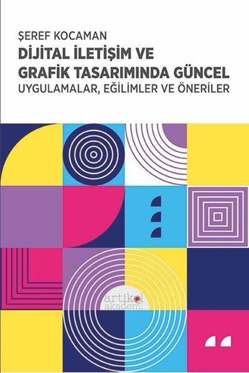 Dijital İletişim ve Grafik Tasarımında Güncel Uygulamalar Eğilimler ve Öneriler