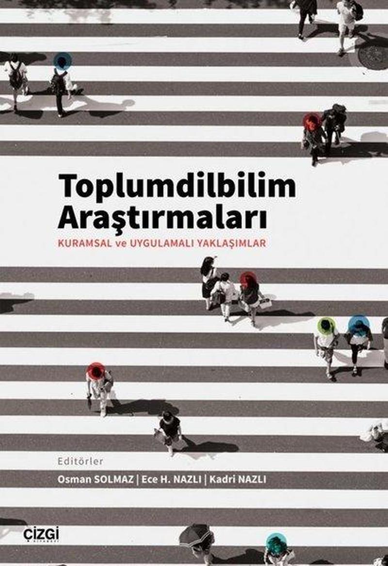 Toplumdilbilim Araştırmaları: Kuramsal ve Uygulamalı Yaklaşımlar
