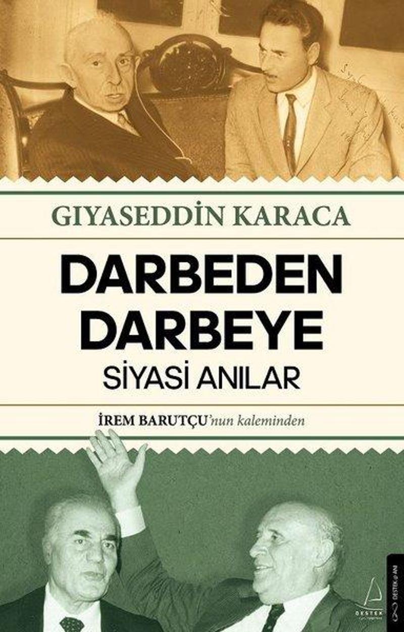 Destek Yayınları Darbeden Darbeye - Siyasi Anılar - Gıyaseddin Karaca