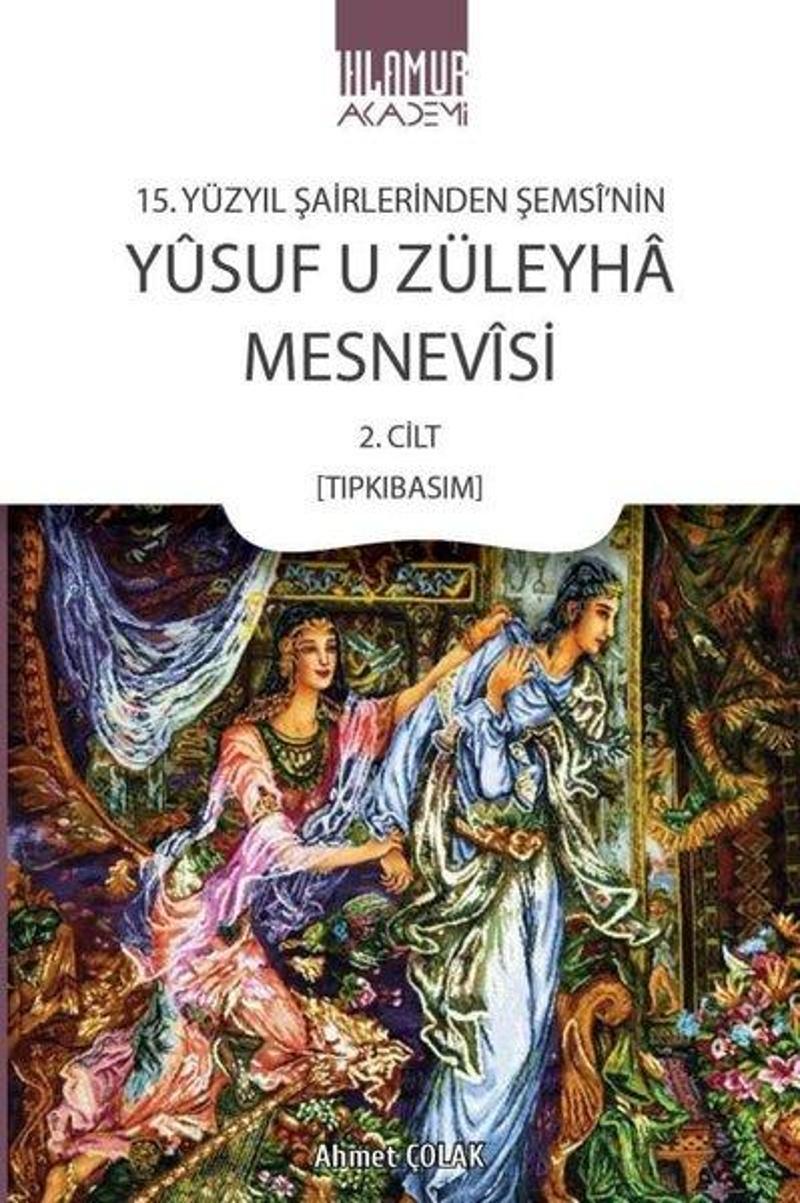 Yusuf u Züleyha Mesnevisi - 15.Yüzyıl Şairlerinden Şemsi'nin 2.Cilt