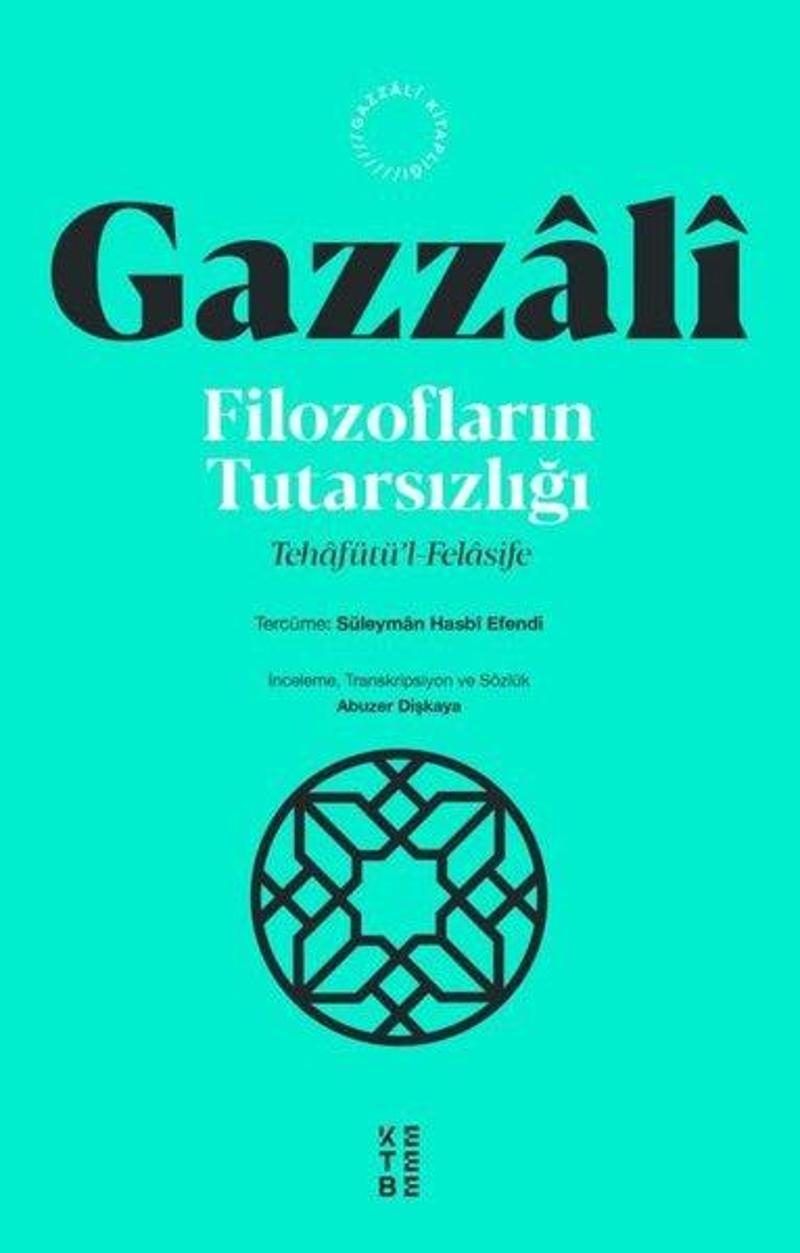 Gazzali: Filozofların Tutarsızlığı - Tehafutu'l-Felasife