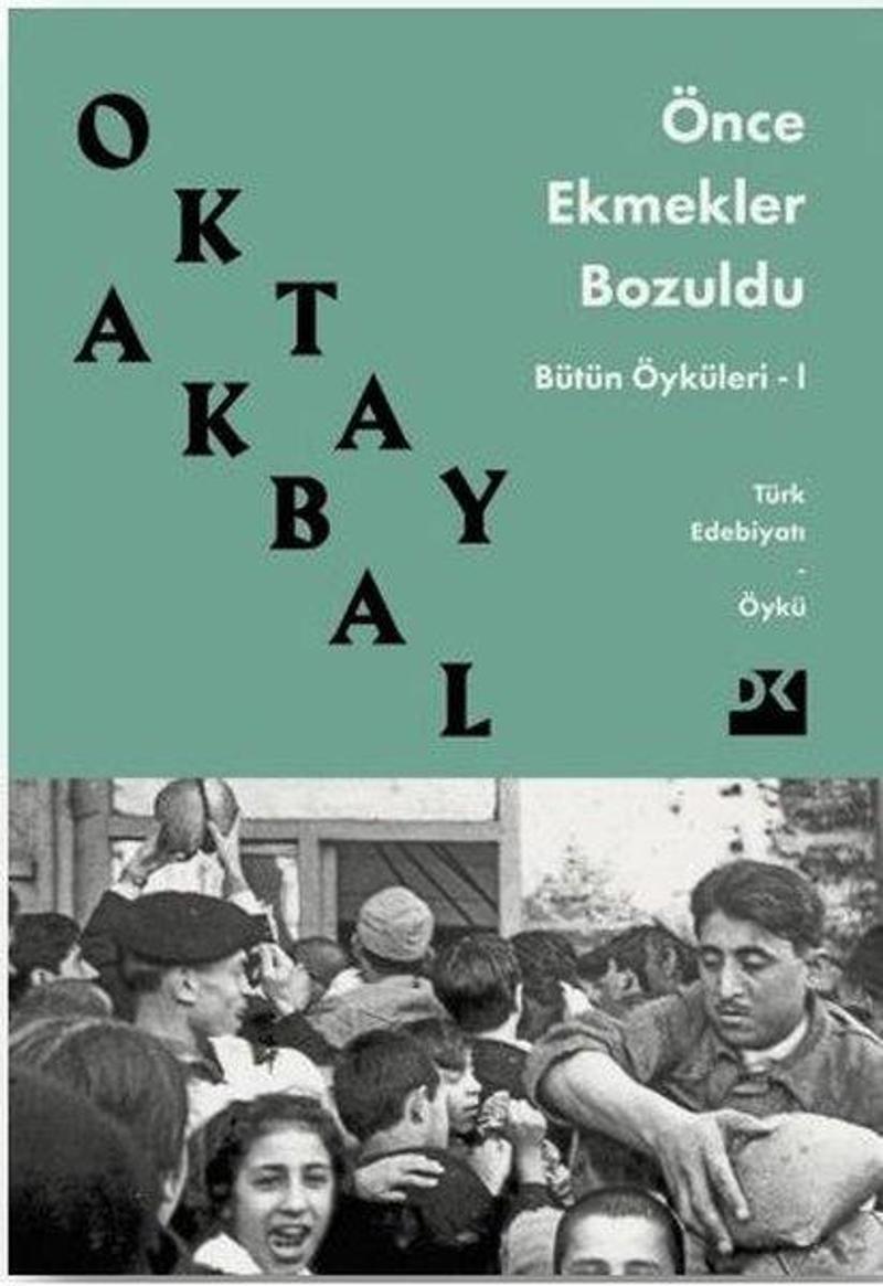 Önce Ekmekler Bozuldu-Bütün Öyküler 1