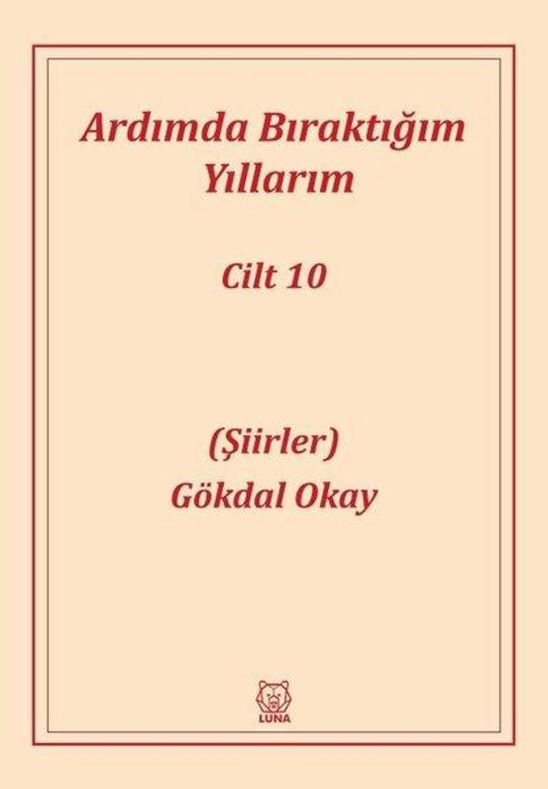 Ardımda Bıraktığım Yıllarım - Şiirler Cilt 10