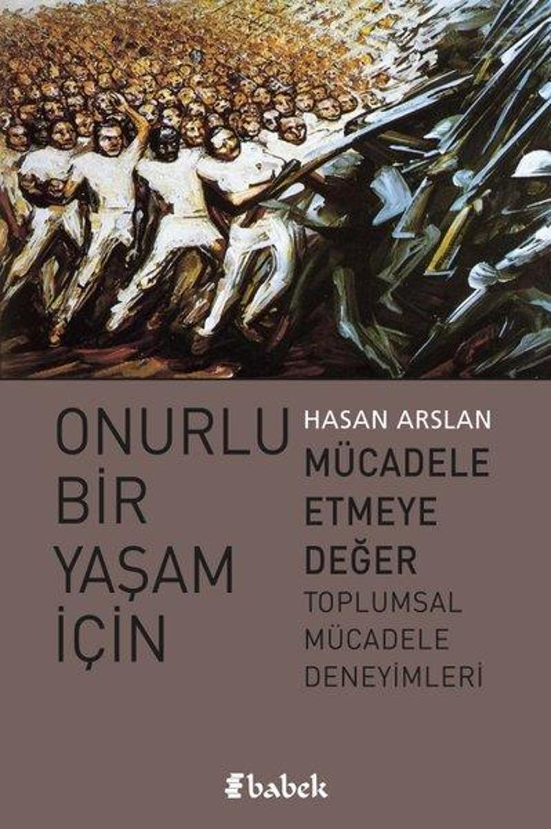 Onurlu Bir Yaşam İçin Mücadele Etmeye Değer Toplumsal Mücadele Deneyimleri