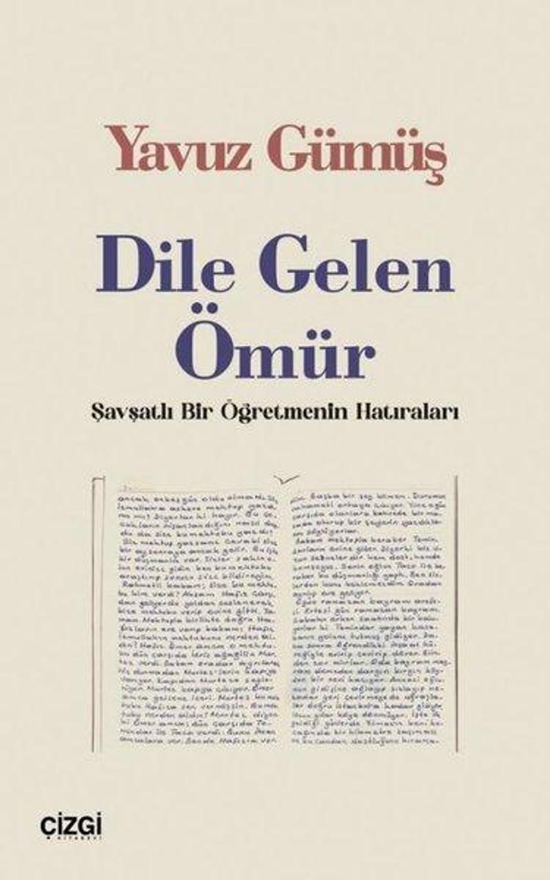 Dile Gelen Ömür - Şavşatlı Bir Öğretmenin Hatıraları