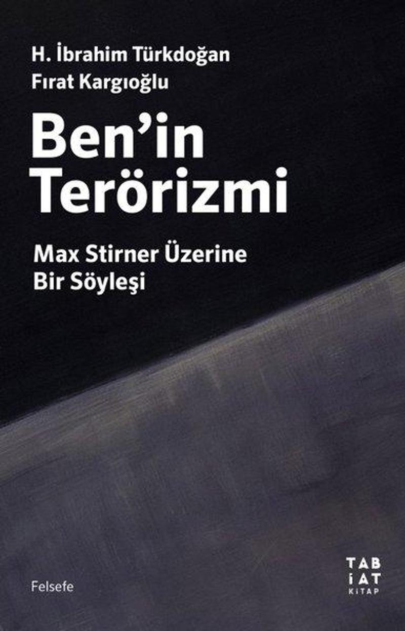 Ben'in Terörizmi - Max Stirner Üzerine Bir Söyleşi