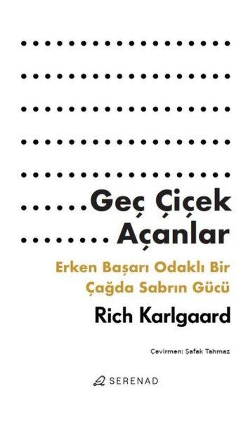 Geç Çiçek Açanlar - Erken Başarı Odaklı Bir Çağda Sabrın Gücü