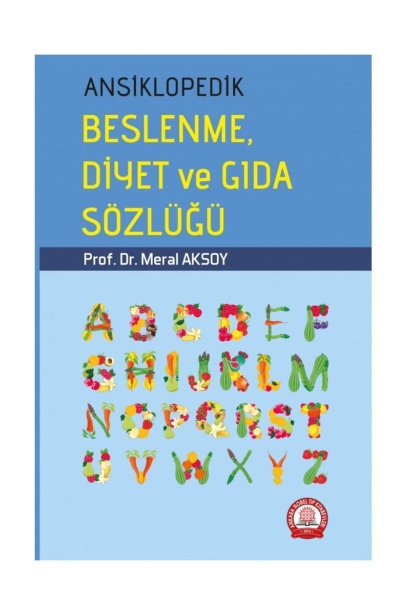 Ansiklopedik Beslenme Diyet Ve Gıda Sözlüğü - Ankara Nobel Tıp