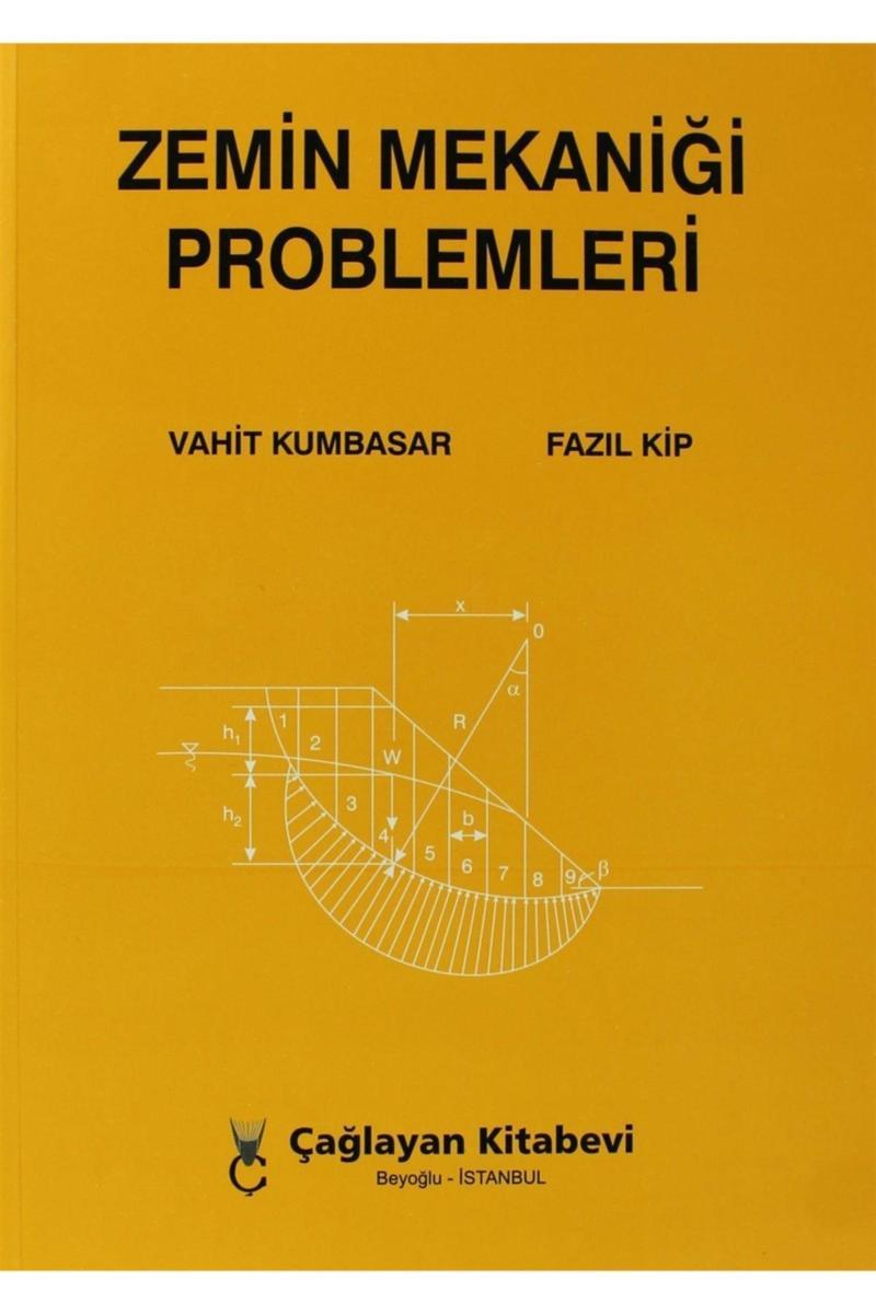 Zemin Mekaniği Problemleri - Fazıl Kip,Vahit Kumbasar - Çağlayan Kitap