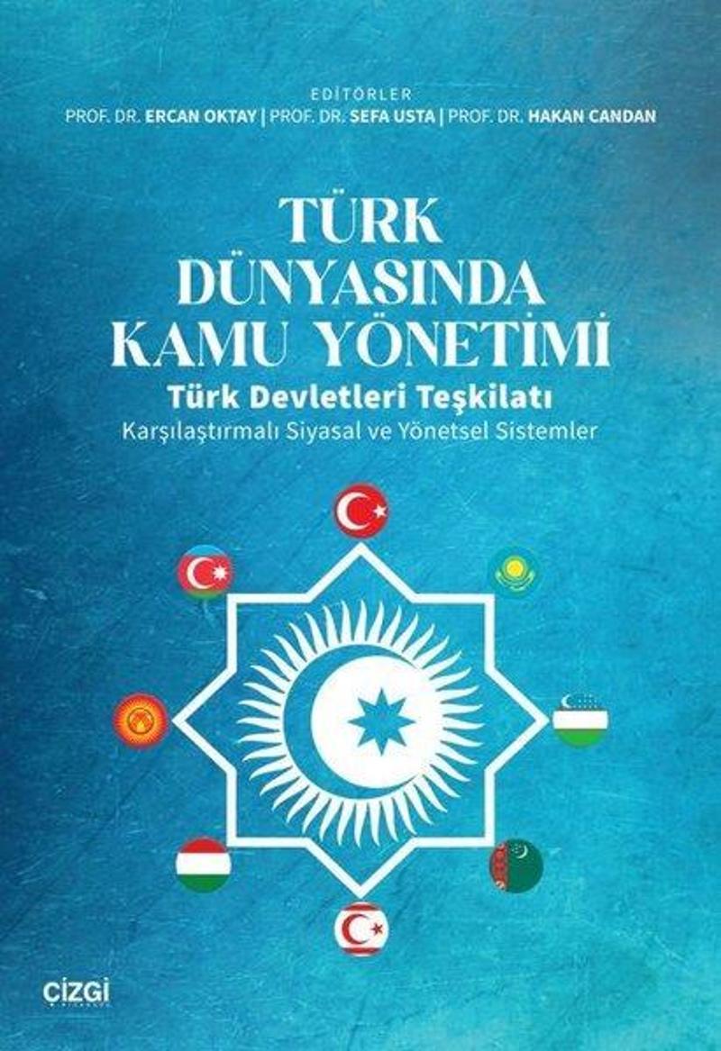 Türk Dünyasında Kamu Yönetimi Türk Devletleri Teşkilatı Karşılaştırmalı Siyasal ve Yönetsel Sistemle