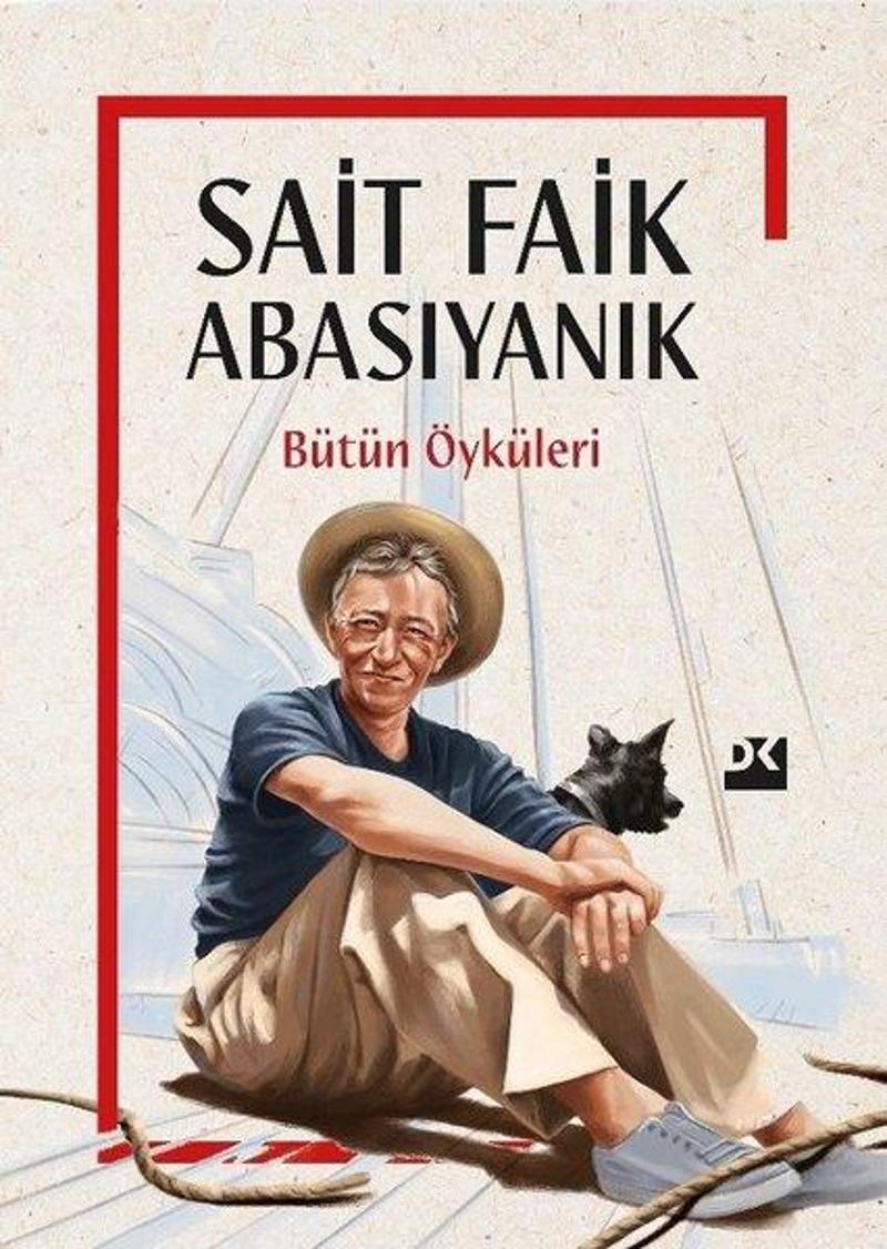 Sait Faik Abasıyanık - Bütün Öyküleri