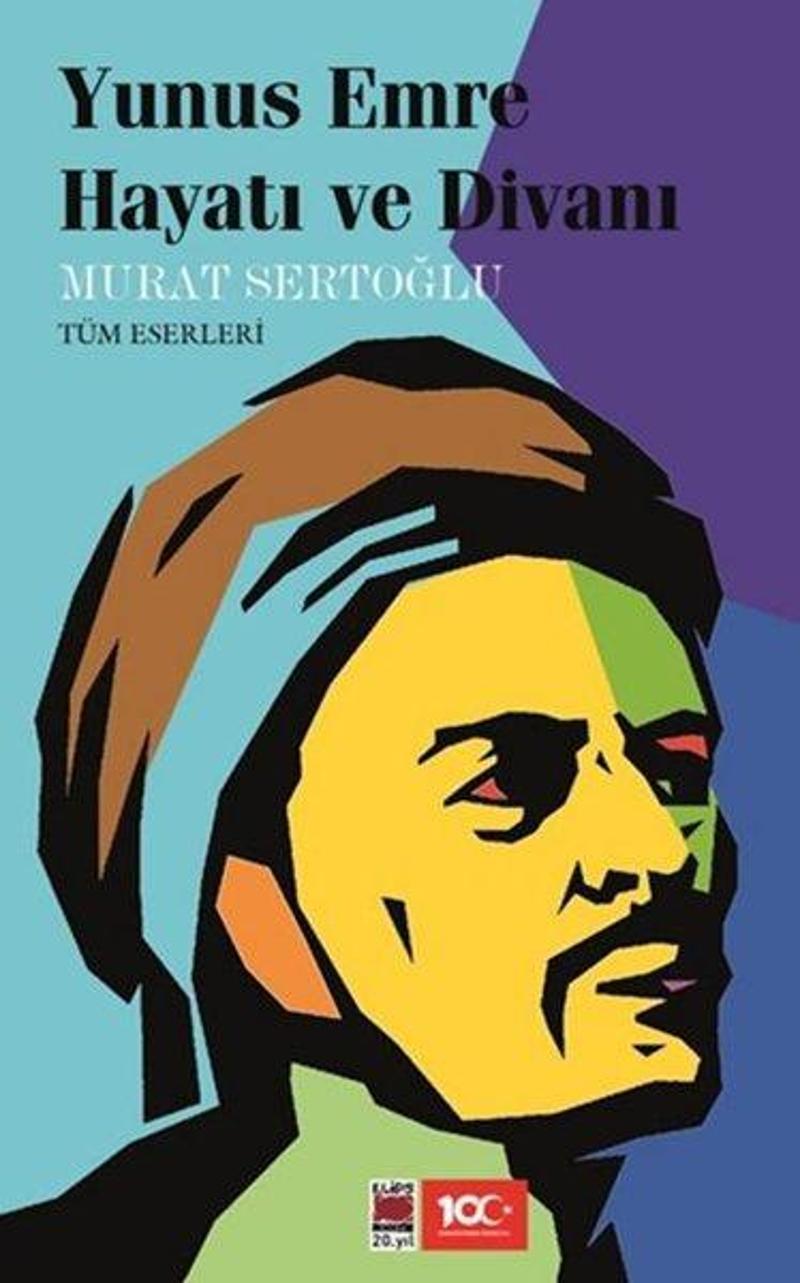Yunus Emre: Hayatı ve Divanı - Bütün Eserleri