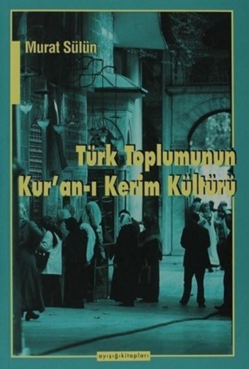 Türk Toplumunun Kur’an-ı Kerim Kültürü