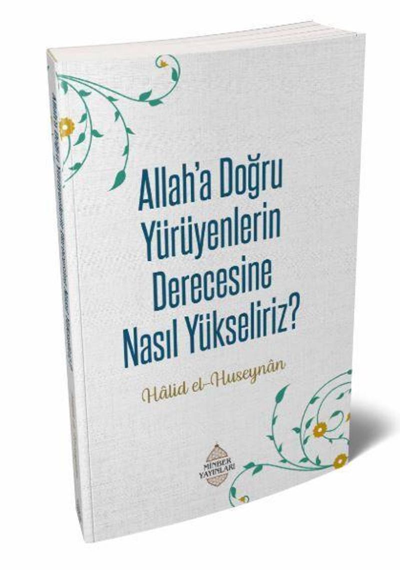 Allah’a Doğru Yürüyenlerin Derecesine Nasıl Yükseliriz?