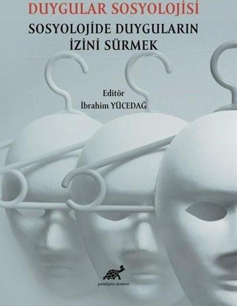 Duygular Sosyolojisi Sosyolojide Duyguların İzini Sürmek