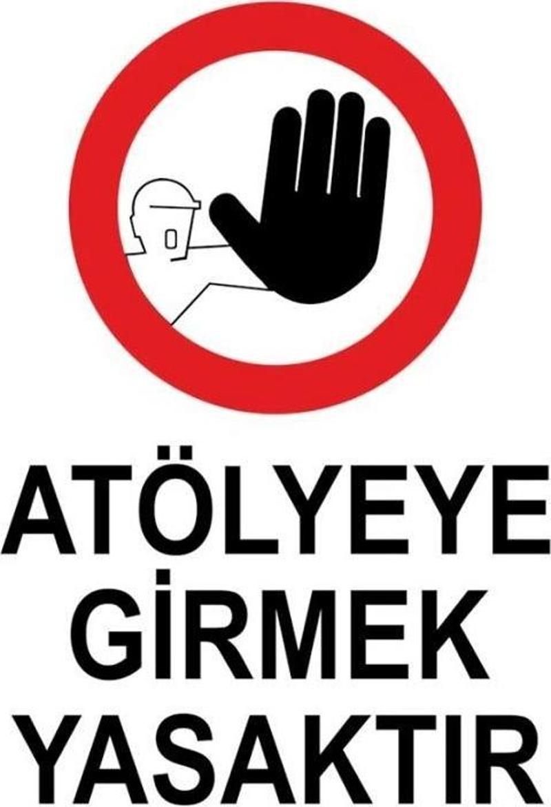 Uyarı Levhası Atölyeye Girmek Yasaktır "1483"