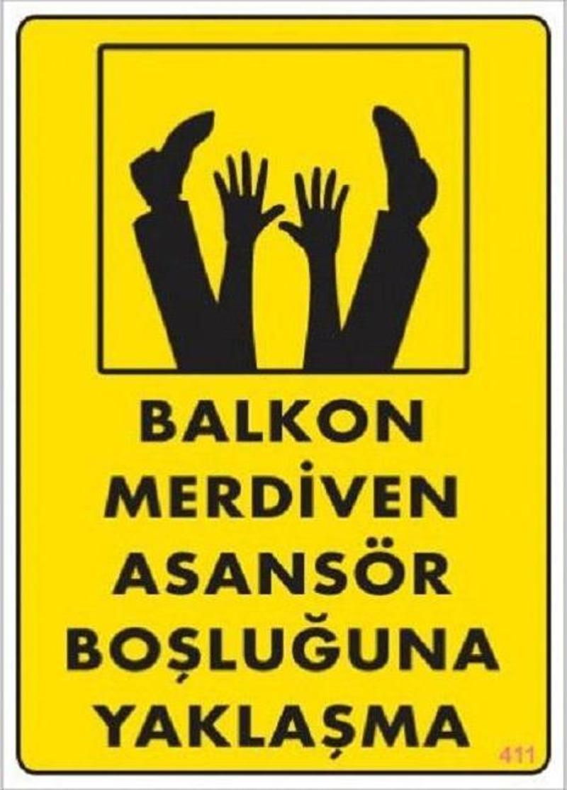 Uyarı Levhası Balkon Merdiven Asansör Boşluğuna Yaklaşma "411"