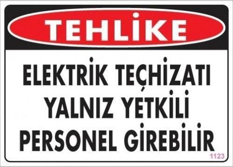 Uyarı Levhası Elektrik Teçhizatı Yalnız Yetkili Personel girebilir "1123"