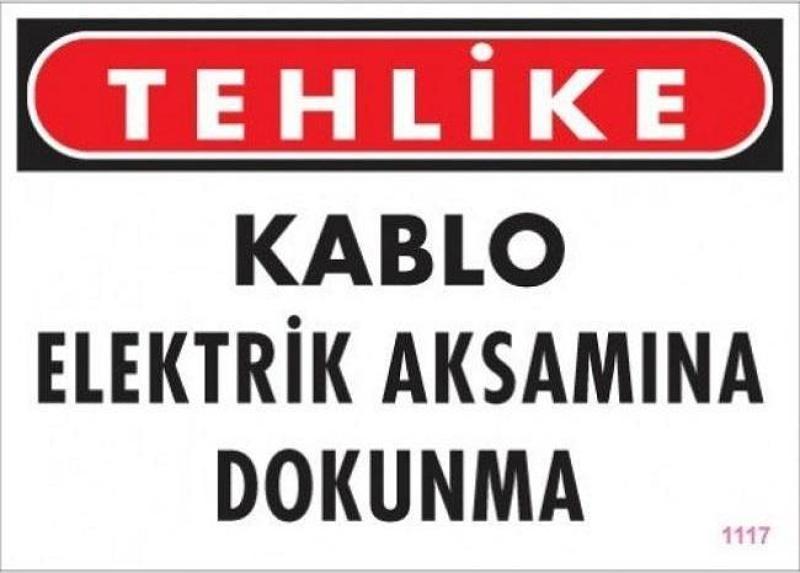 Uyarı Levhası Kablo Elektrik Aksamına Dokunma "1117"