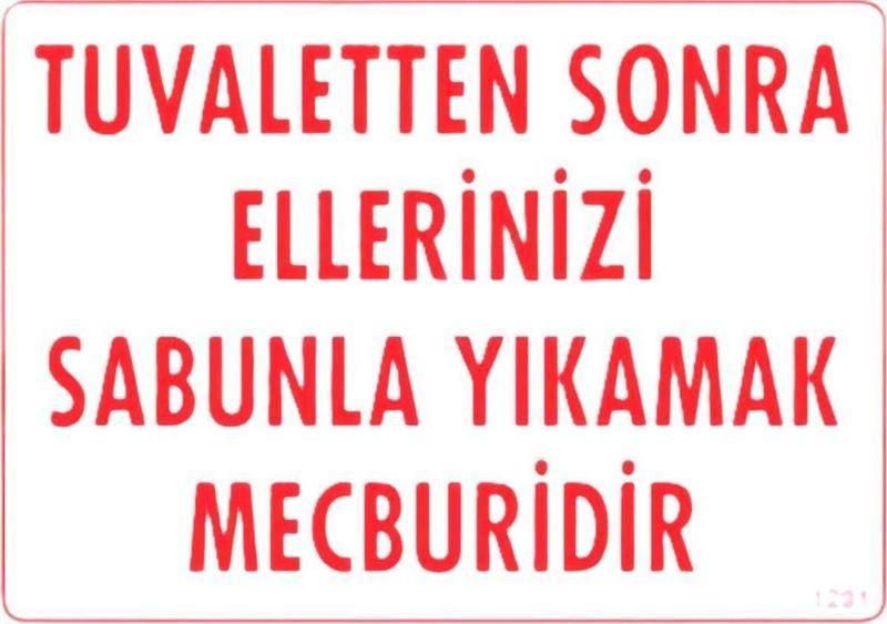 Uyarı Levhası Tuvaletten Sonra Ellerini Sabunla Yıkamak Mecburidir "1201"