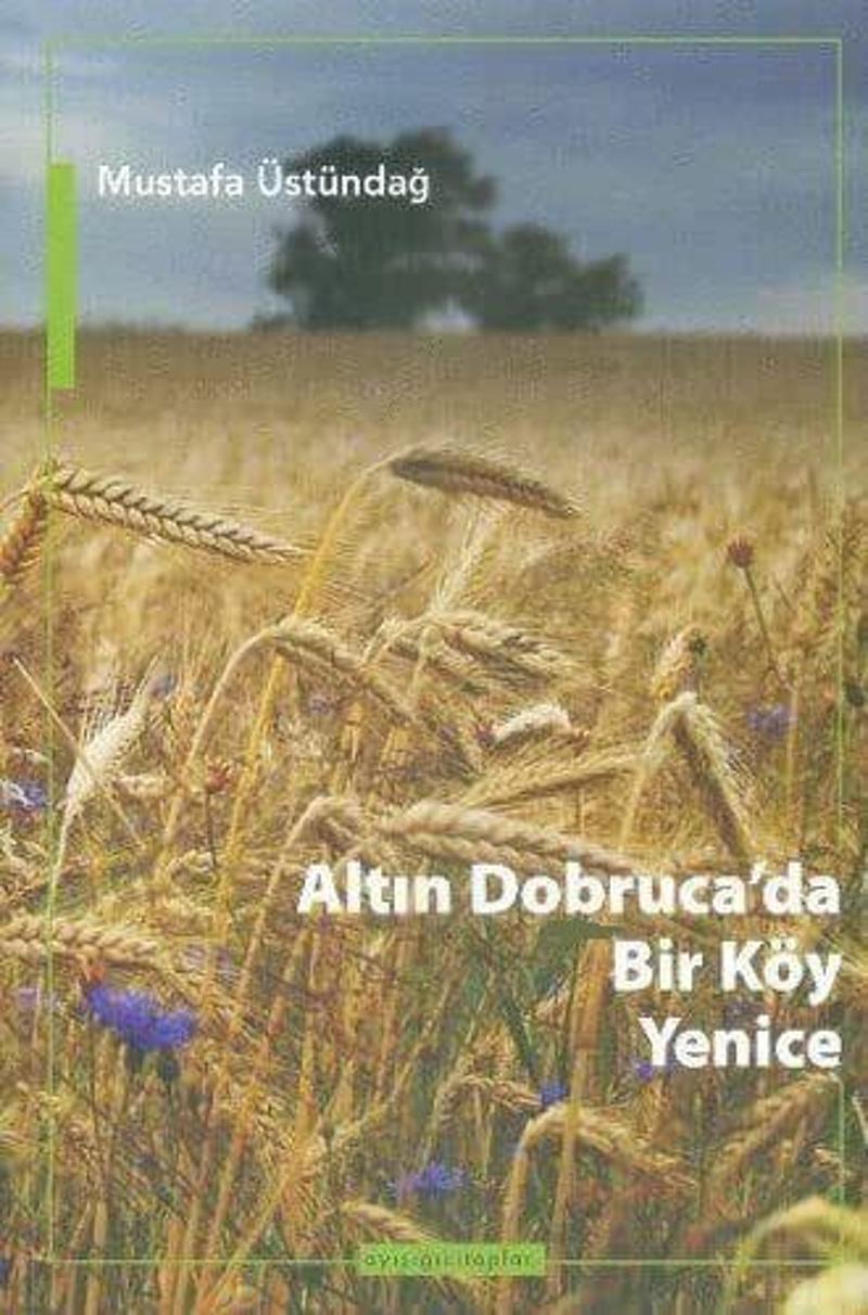 Altın Dobruca’da Bir Köy: Yenice