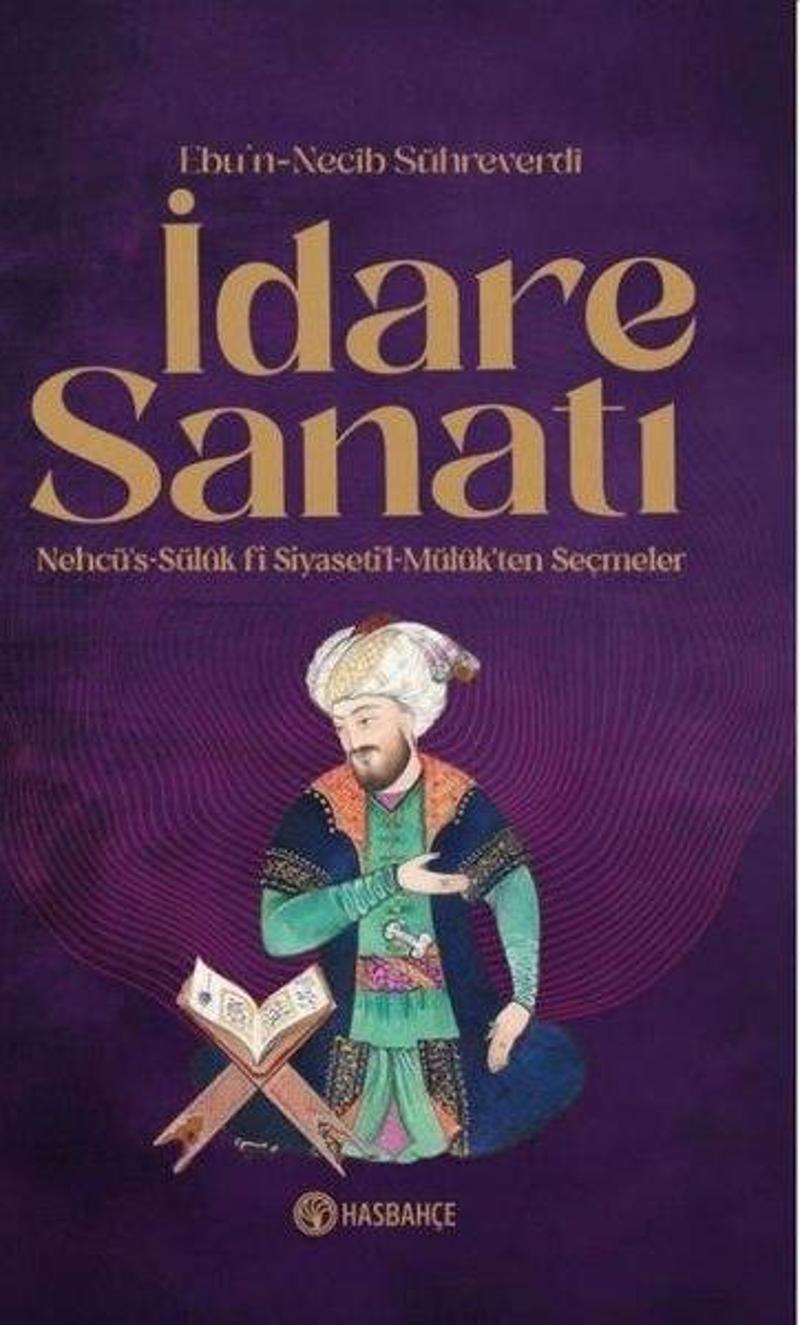 İdare Sanatı - Nehcü's-Sülük Fi Siyaseti'l Müluk'ten Seçmeler