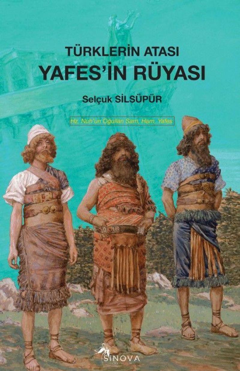 Türklerin Atası Yafes’in Rüyası