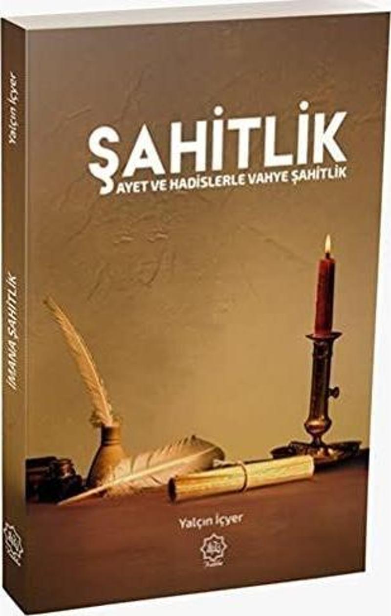 Şahitlik - Ayet ve Hadislerle Vahye Şahitlik