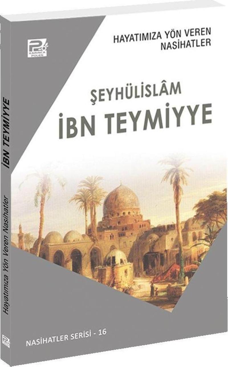 Hayatımıza Yön Veren Nasihatler - İbn Teymiyye