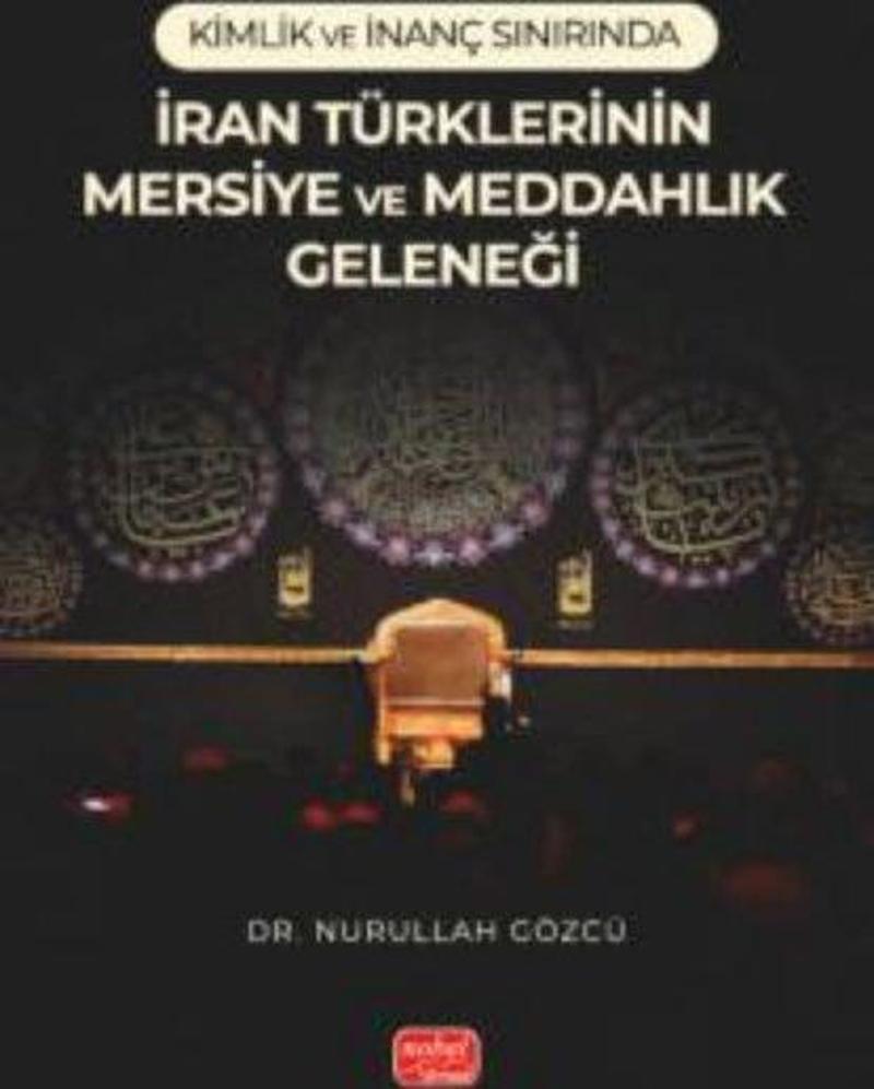 Kimlik ve İnanç Sınırında İran Türklerinin Mersiye ve Meddahlık Geleneği