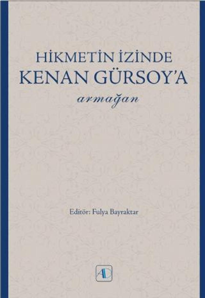 Hikmetin İzinde KENAN GÜRSOY’a Armağan