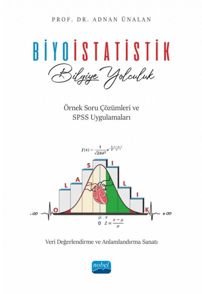 BİYOİSTATİSTİK / Bilgiye Yolculuk - Veri Değerlendirme ve Anlamlandırma Sanatı