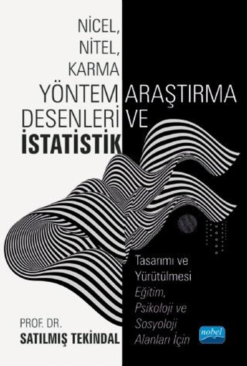 NİCEL, NİTEL, KARMA YÖNTEM ARAŞTIRMA DESENLERİ VE İSTATİSTİK Tasarımı ...