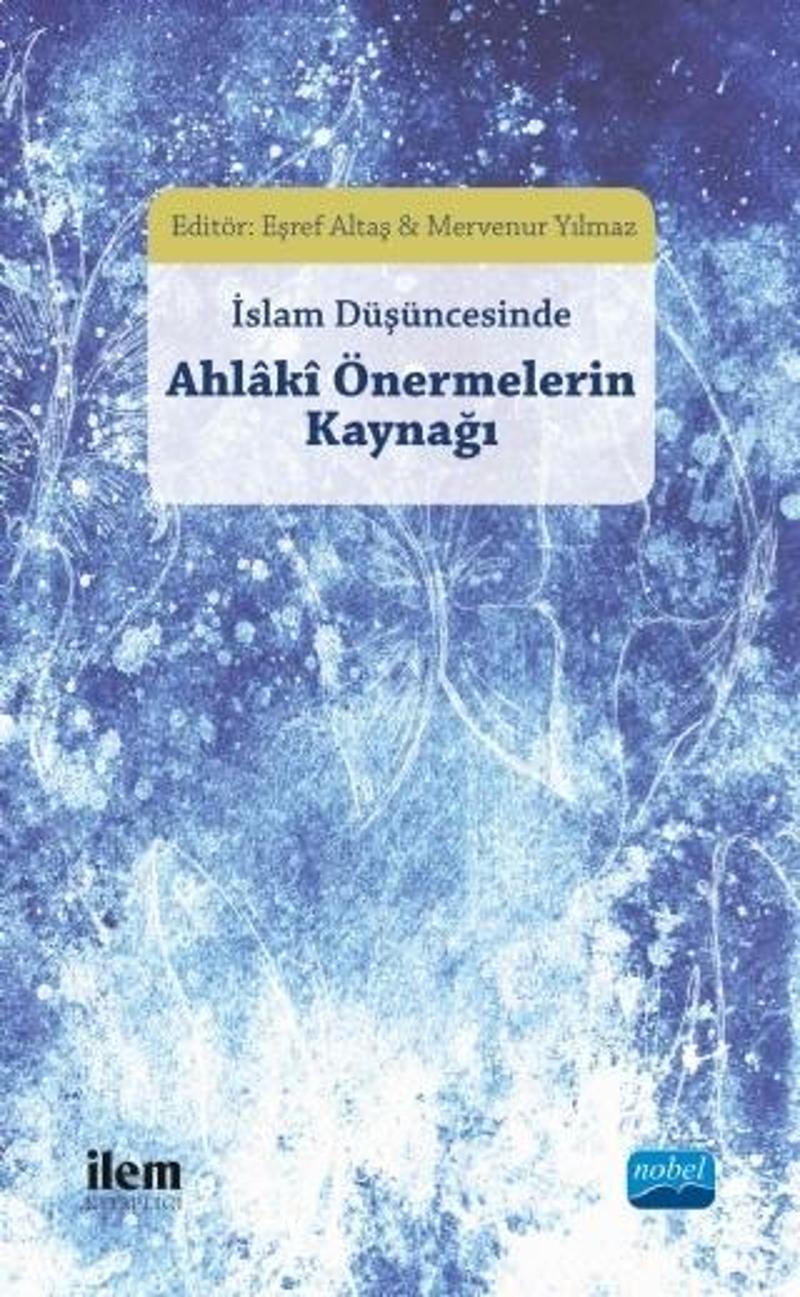 İslam Düşüncesinde AHLÂKÎ ÖNERMELERİN KAYNAĞI