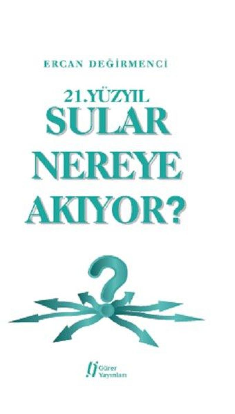 21.Yüzyıl Sular Nereye Akıyor?