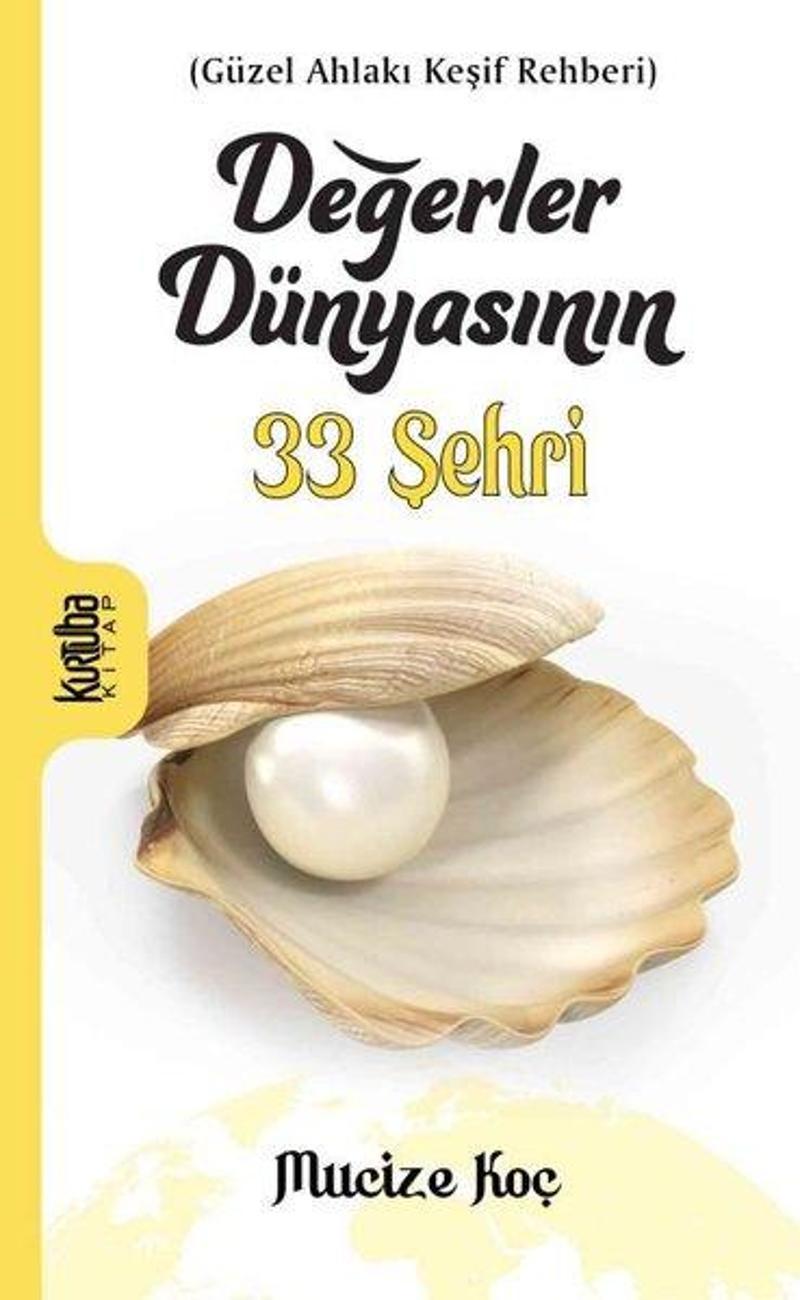 Değerler Dünyasının 33 Şehri - Güzel Ahlakı Keşif Rehberi