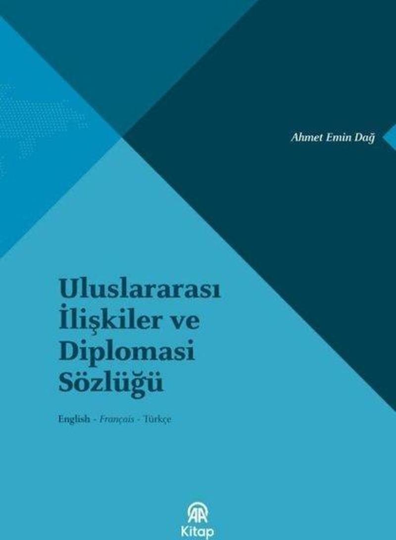 Uluslararası İlişkiler ve Diplomasi Sözlüğü English - Français - Türkçe