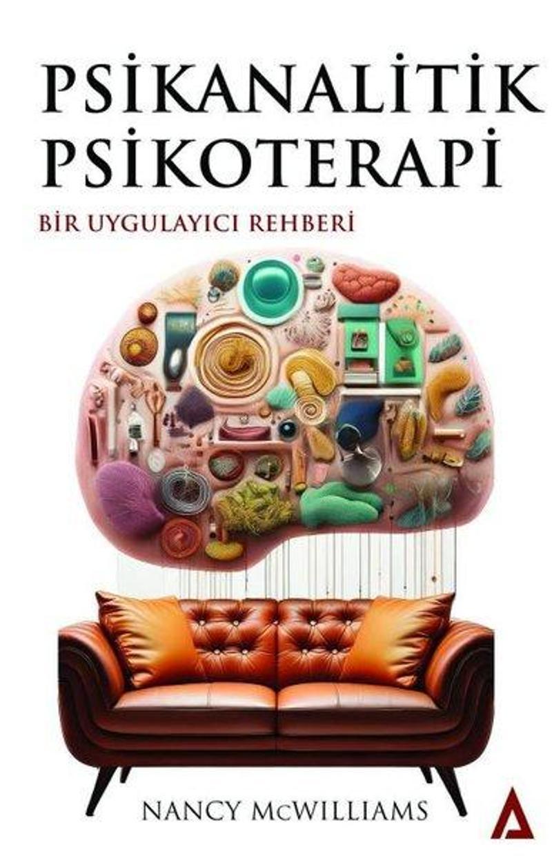 Psikanalitik Psikoterapi - Bir Uygulayıcı Rehberi