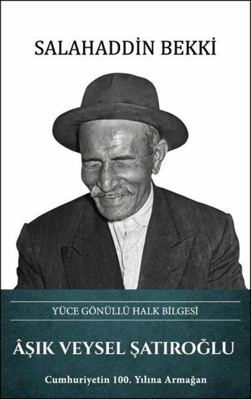 Aşık Veysel Şatıroğlu: Yüce Gönüllü Halk Bilgesi